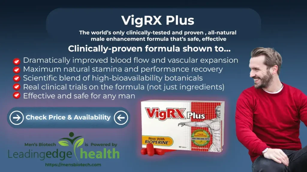 VigRX Plus male virility enhancement formula tablets with doctor approved clinical study seal